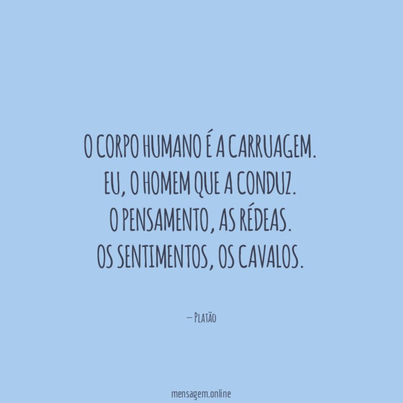 O corpo humano é a carruagem