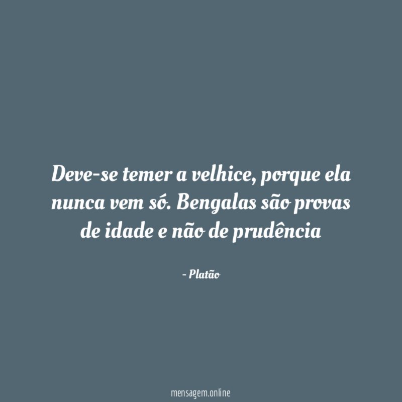 Deve-se temer a velhice