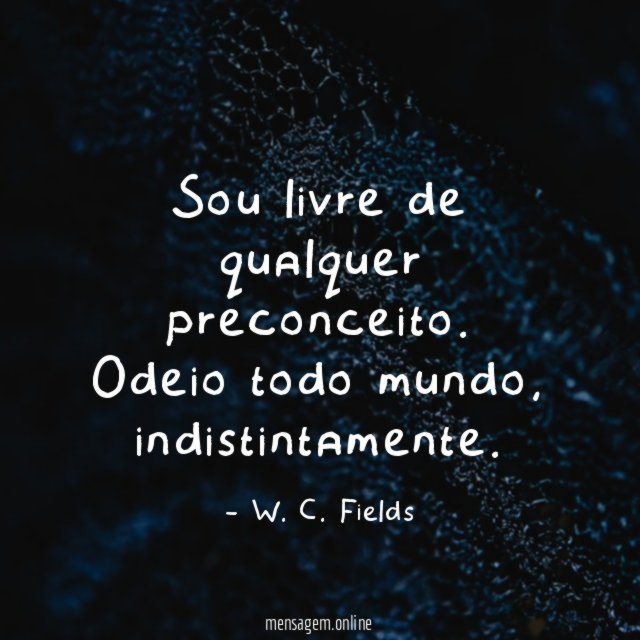 Sou livre de qualquer preconceito