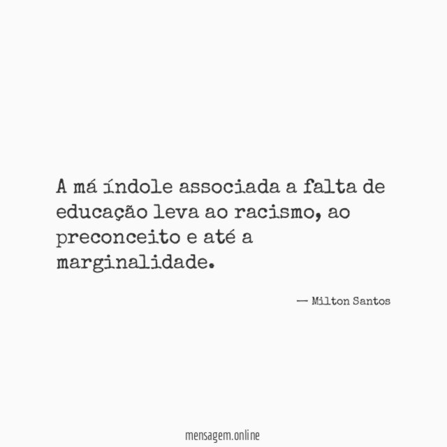 A má índole associada a falta de educação leva ao racismo