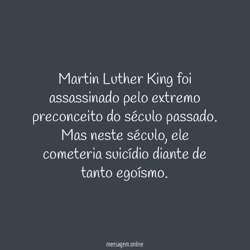 Martin Luther King foi assassinado pelo extremo preconceito do século passado