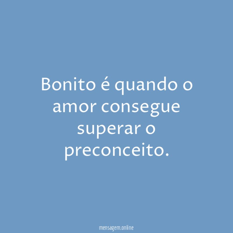 Bonito é quando o amor consegue superar o preconceito