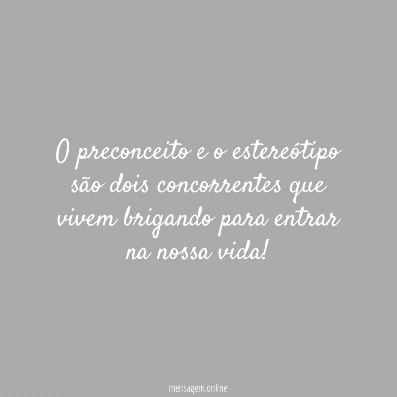 O preconceito e o estereótipo são dois concorrentes