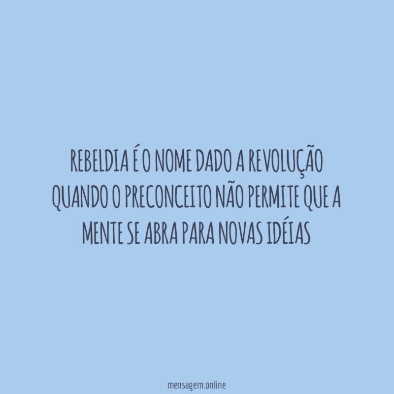 rebeldia é o nome dado a revolução quando