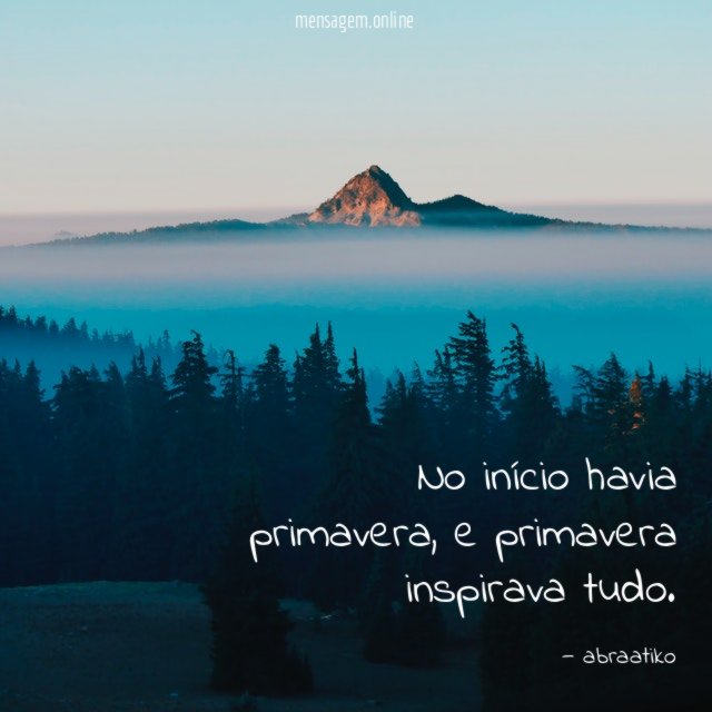 No início havia primavera