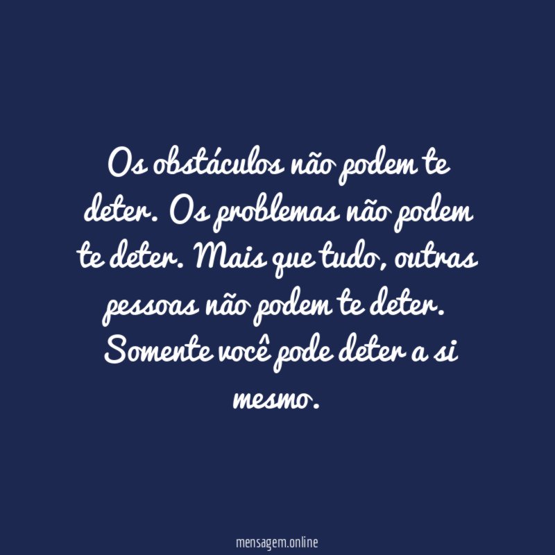 Os obstáculos não podem te deter