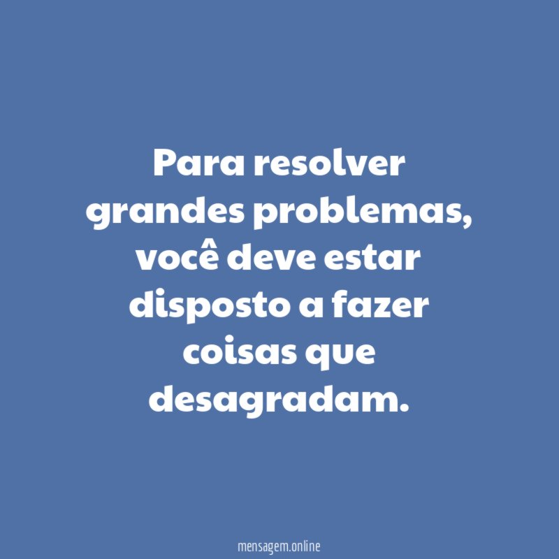 Para resolver grandes problemas