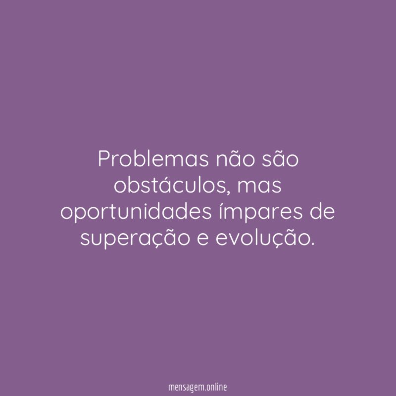 Problemas não são obstáculos