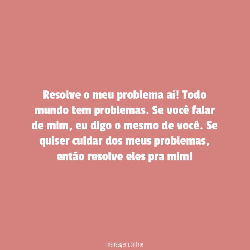 Resolve o meu problema aí