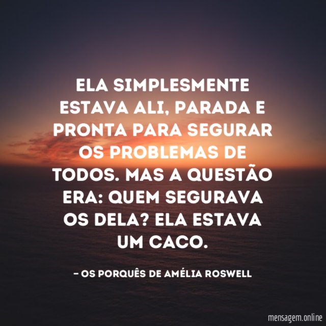 Ela simplesmente estava ali