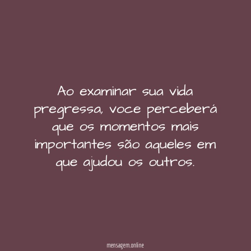 Ao examinar sua vida pregressa