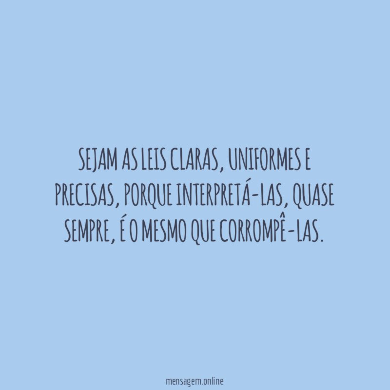 Sejam as leis claras
