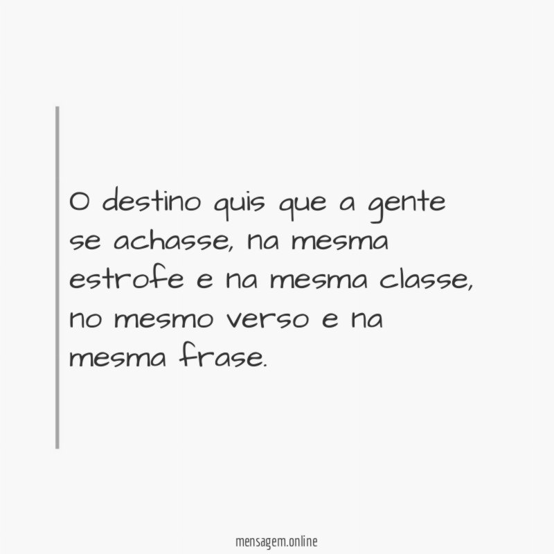 O destino quis que a gente se achasse
