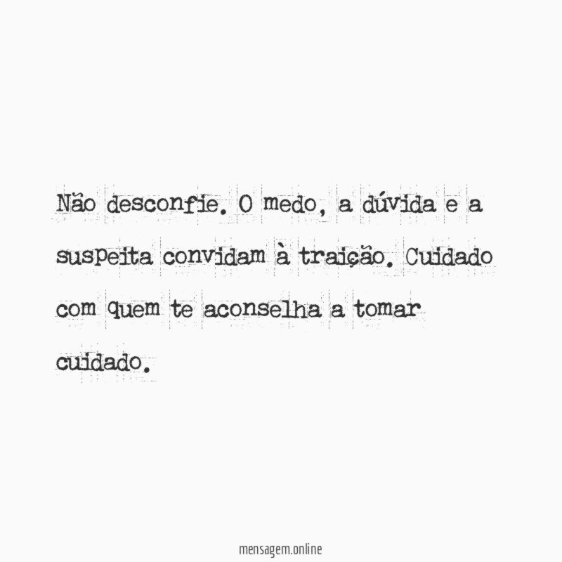 Não desconfie