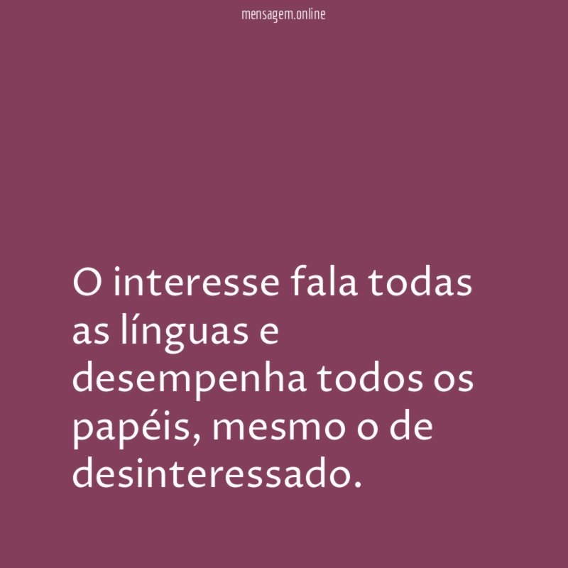 O interesse fala todas as línguas e desempenha