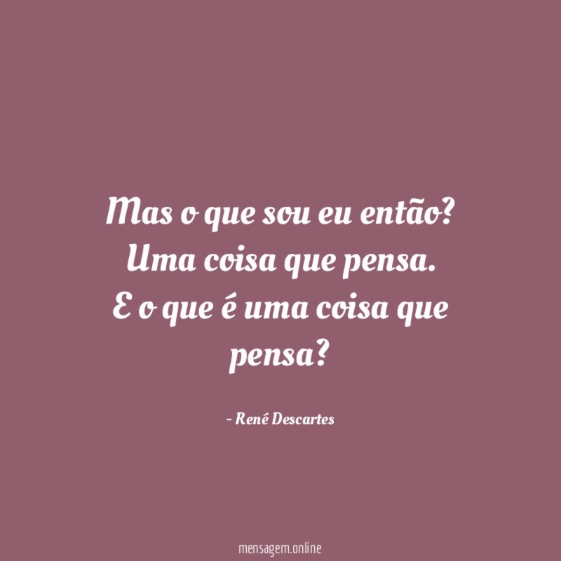 Mas o que sou eu então