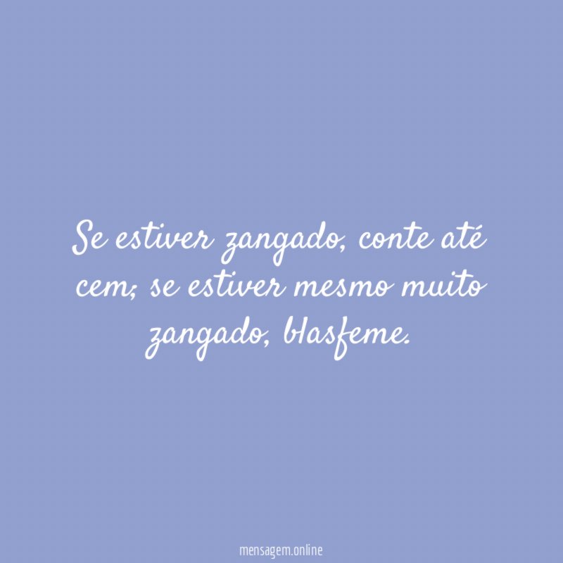 Se estiver zangado