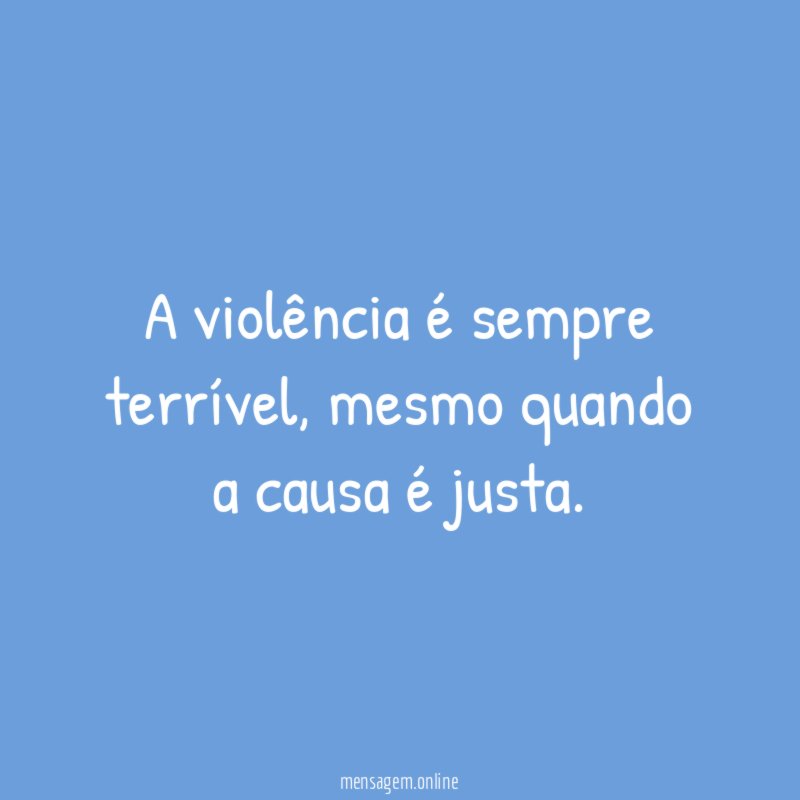 A violência é sempre terrível