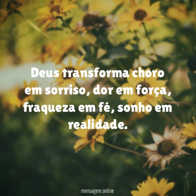 Deus transforma choro em sorriso