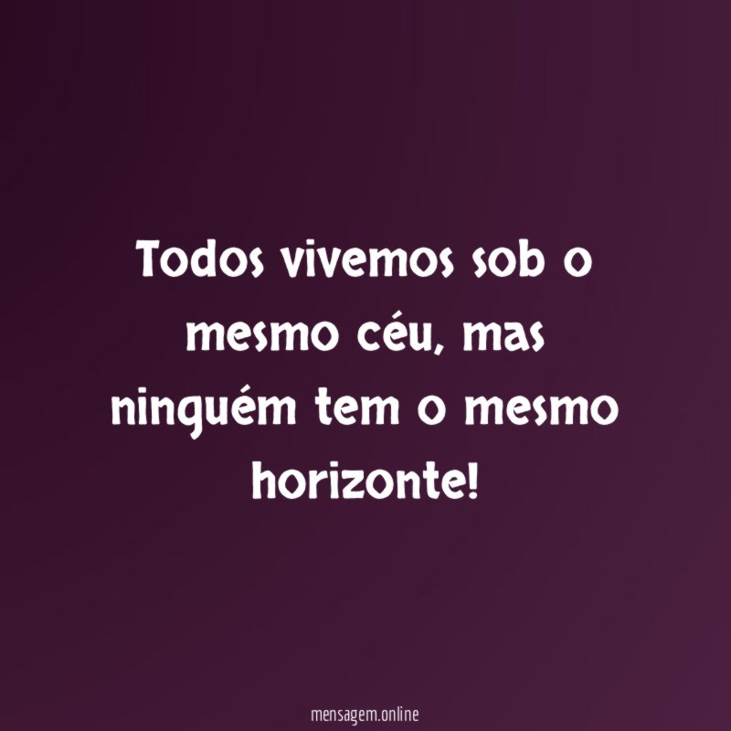 Todos vivemos sob o mesmo céu