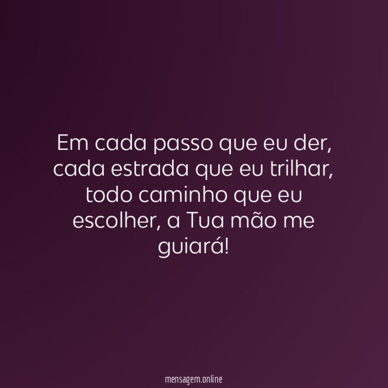 Em cada passo que eu der