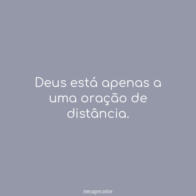 Deus está apenas a uma oração de distância
