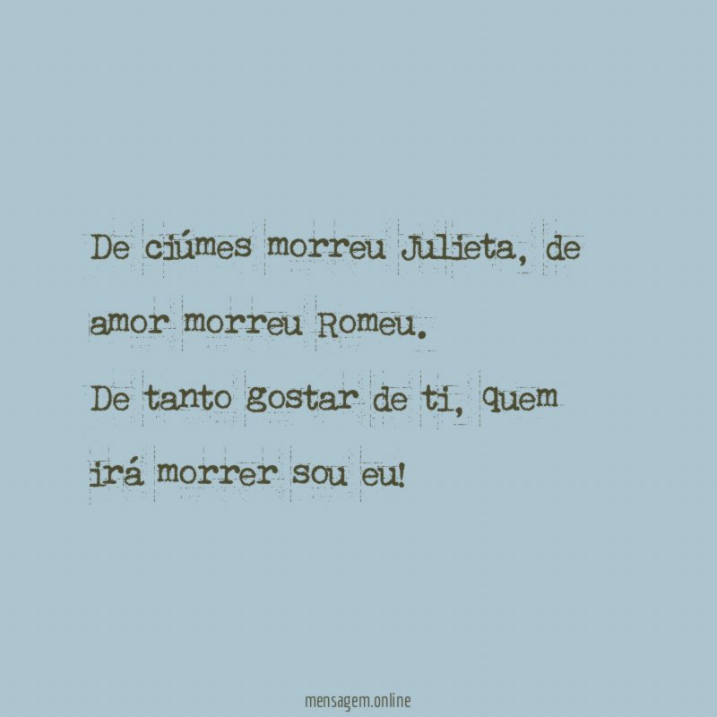 De ciúmes morreu Julieta