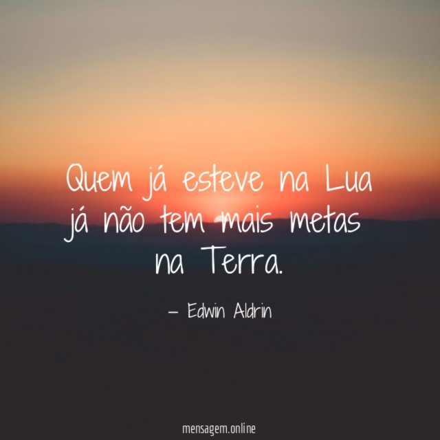 Quem já esteve na Lua já não tem