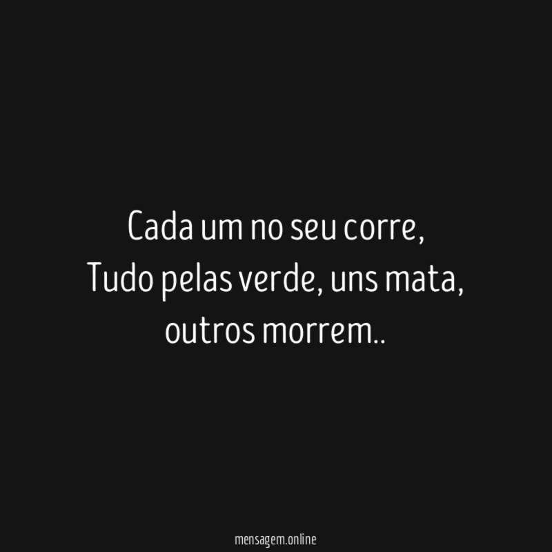 Cada um no seu corre