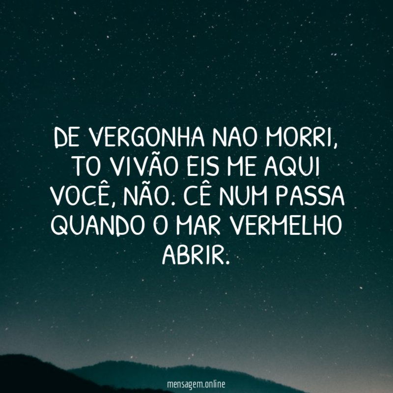 De vergonha nao morri