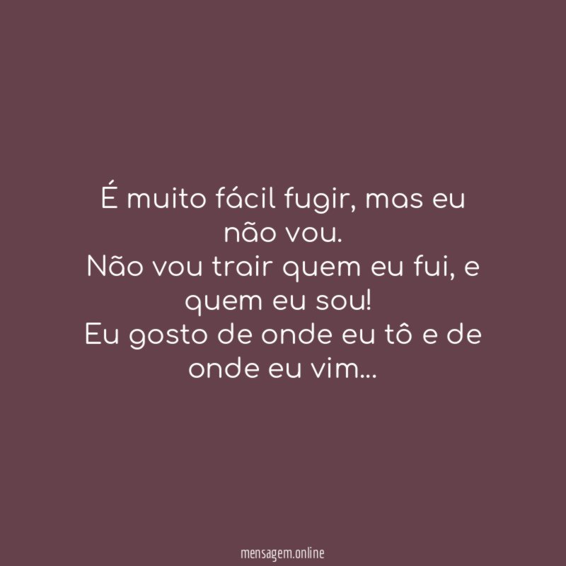 É muito fácil fugir