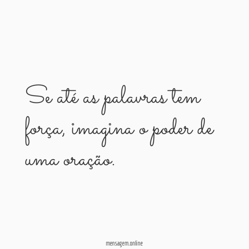 Se até as palavras tem força