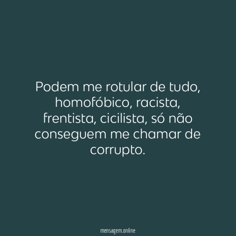 Podem me rotular de tudo