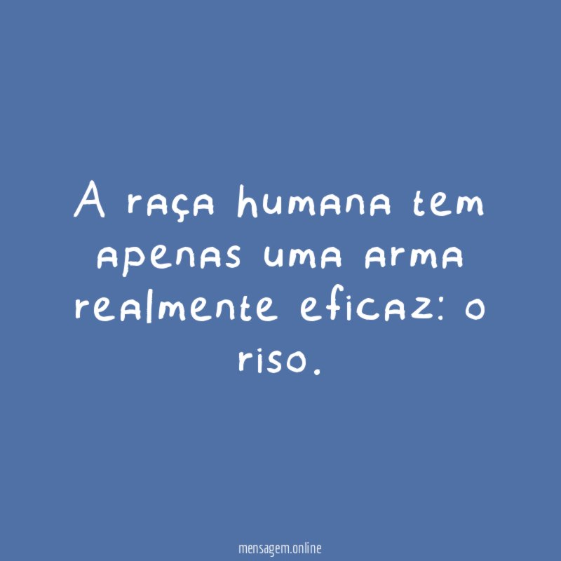 A raça humana tem apenas uma arma realmente eficaz