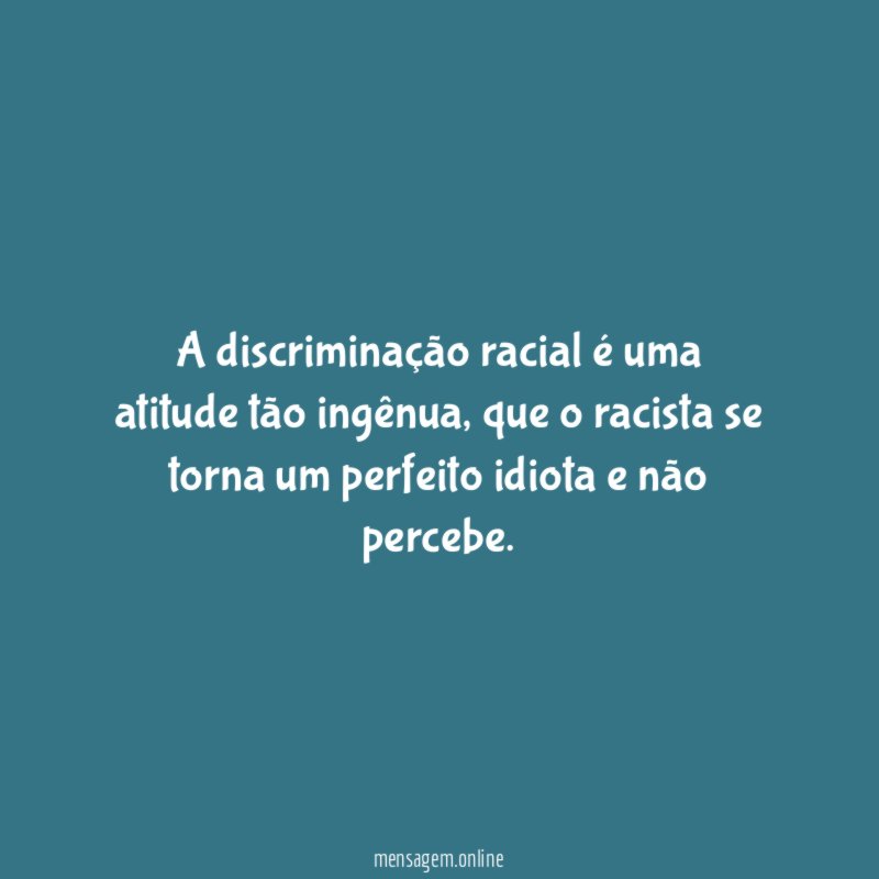 A discriminação racial é uma atitude tão ingênua