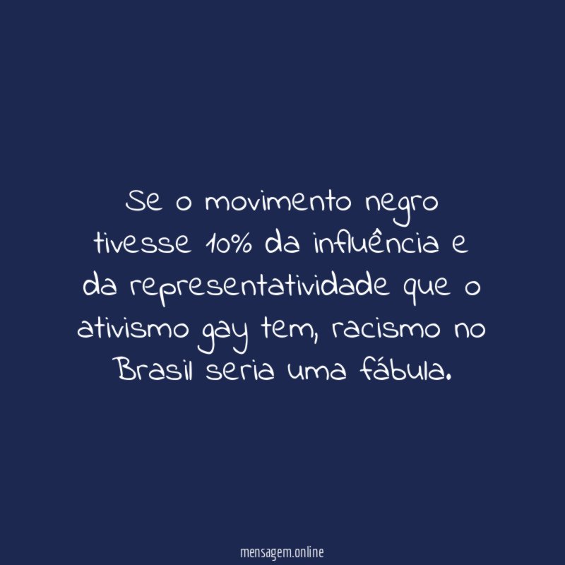 Se o movimento negro tivesse 10% da influência