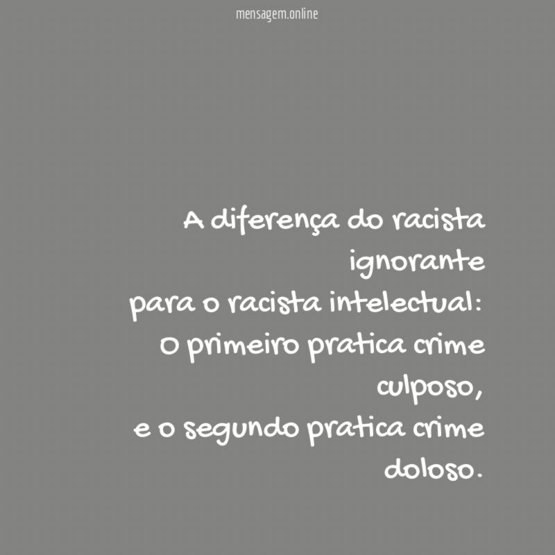 A diferença do racista ignorante para o racista intelectual