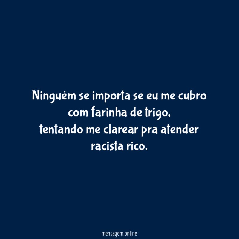 Ninguém se importa se eu me cubro com farinha de trigo