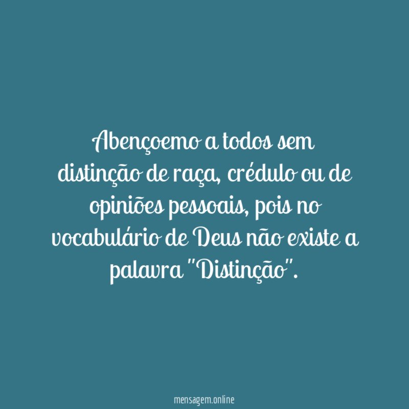 Abençoemo a todos sem distinção de raça