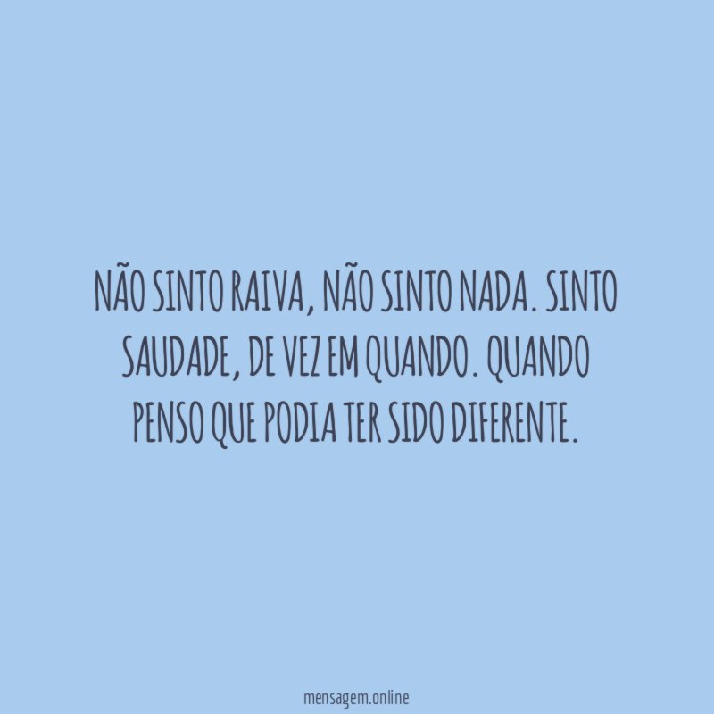 Não sinto raiva