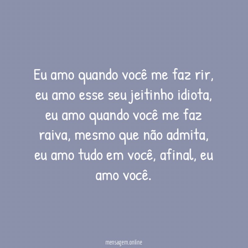 Eu amo quando você me faz rir