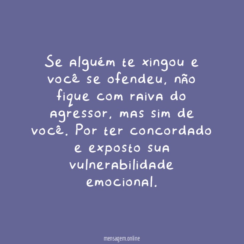 Se alguém te xingou e você se ofendeu