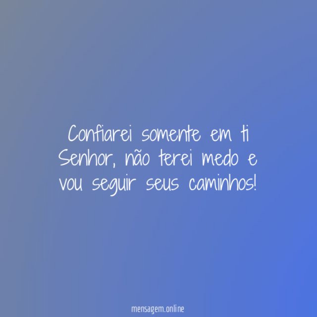 Confiarei somente em ti Senhor