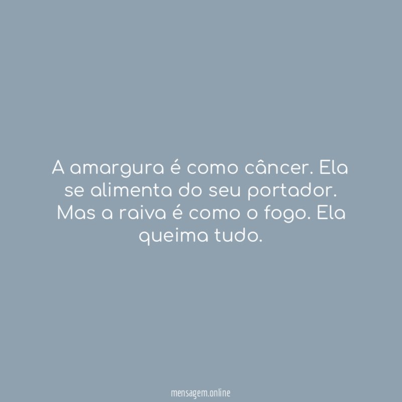 A amargura é como câncer
