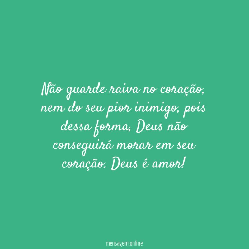 Não guarde raiva no coração