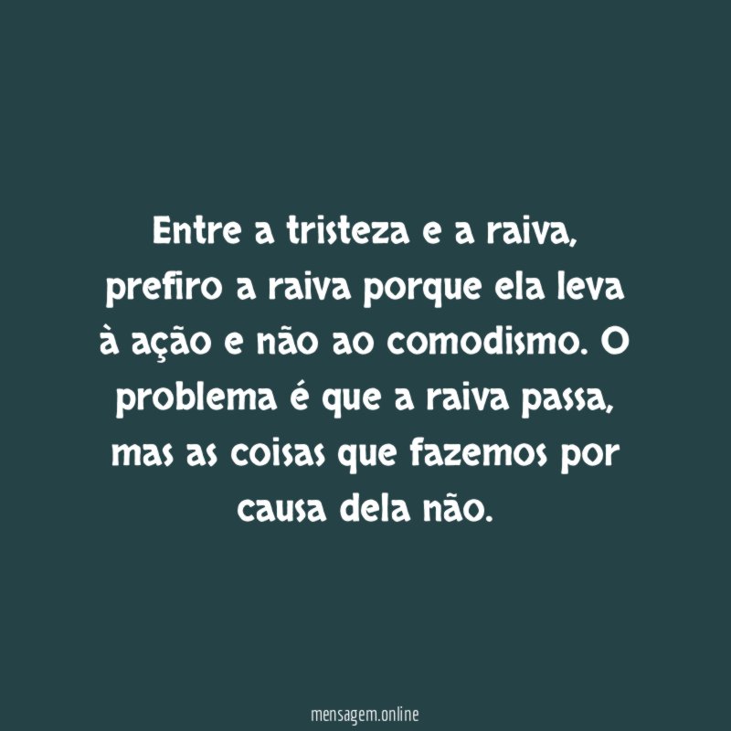 Entre a tristeza e a raiva
