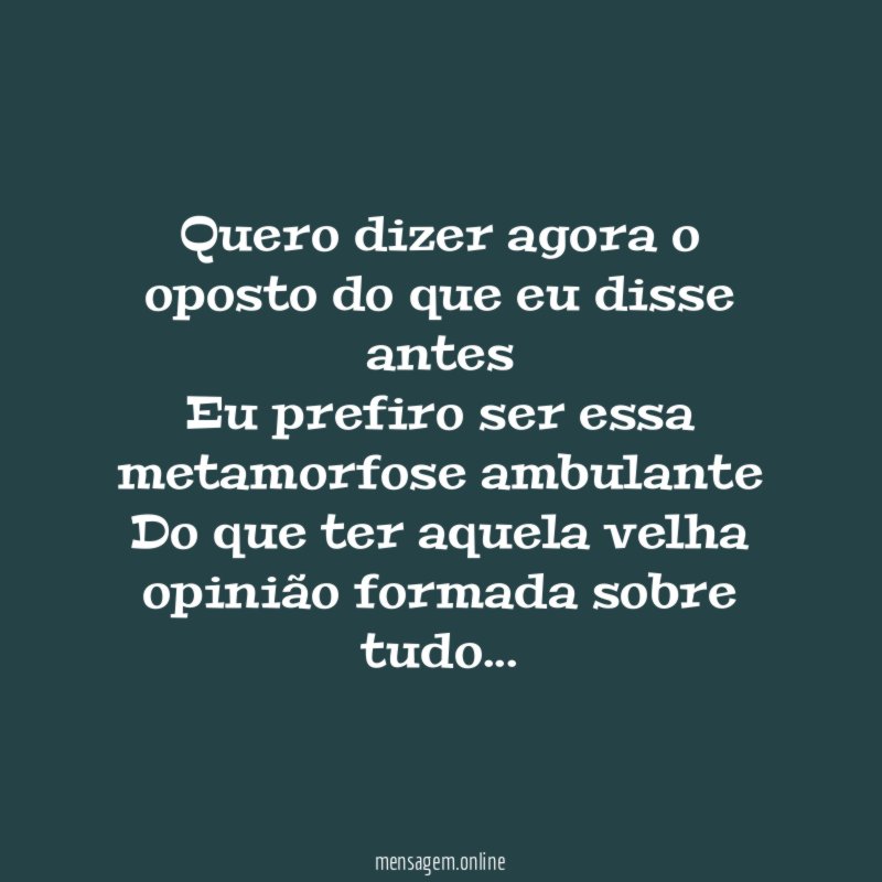 Quero dizer agora o oposto do que eu