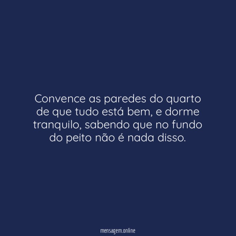 Convence as paredes do quarto de que tudo está bem