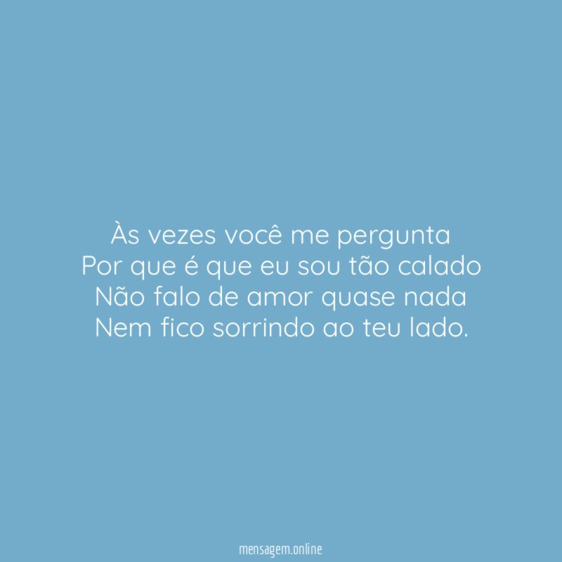 Às vezes você me pergunta Por que é que