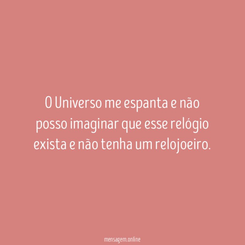 O Universo me espanta e não posso imaginar
